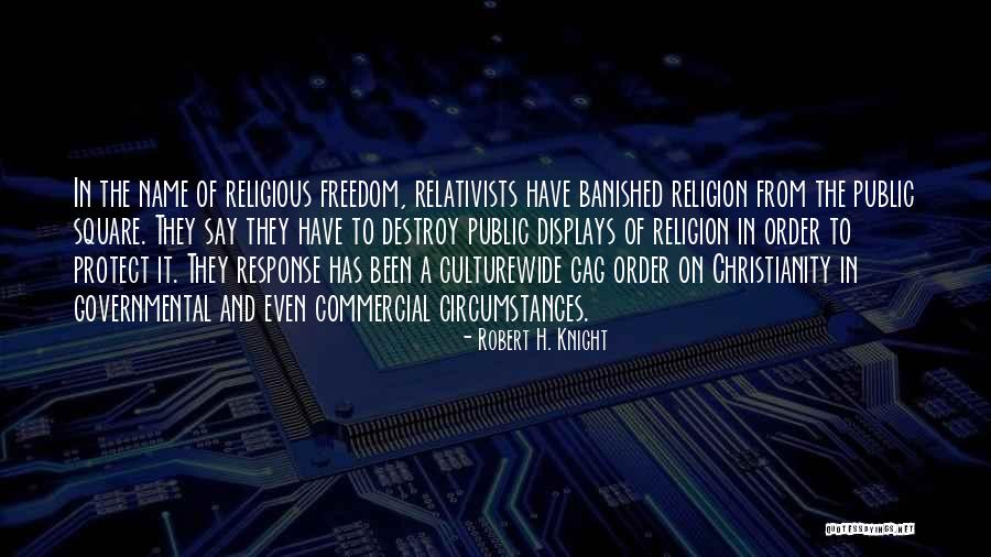 Christian Protect Quotes By Robert H. Knight