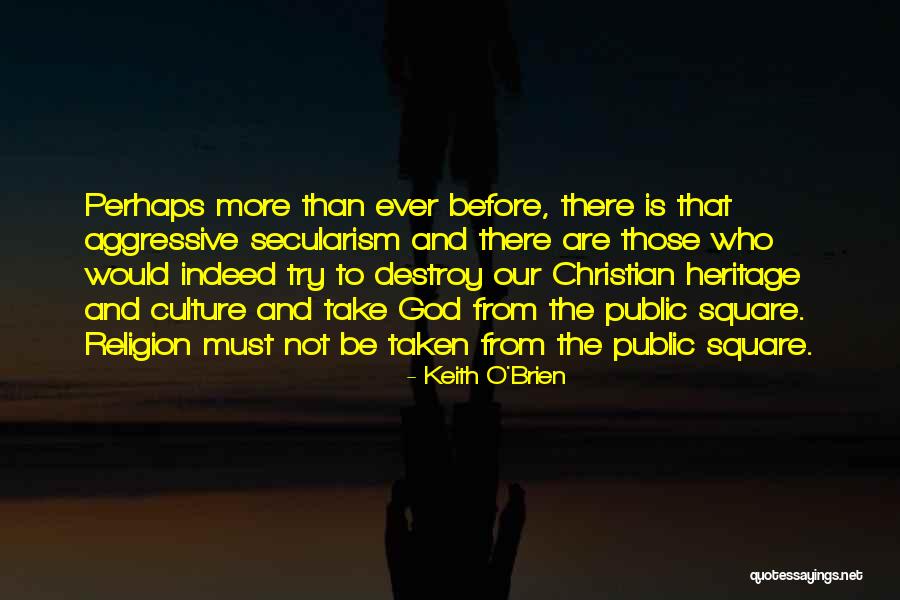 Christian Religion Quotes By Keith O'Brien Christian Religion Quotes By Keith O'Brien
