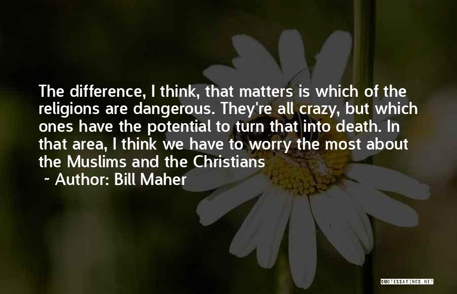 Christian Religions Quotes By Bill Maher