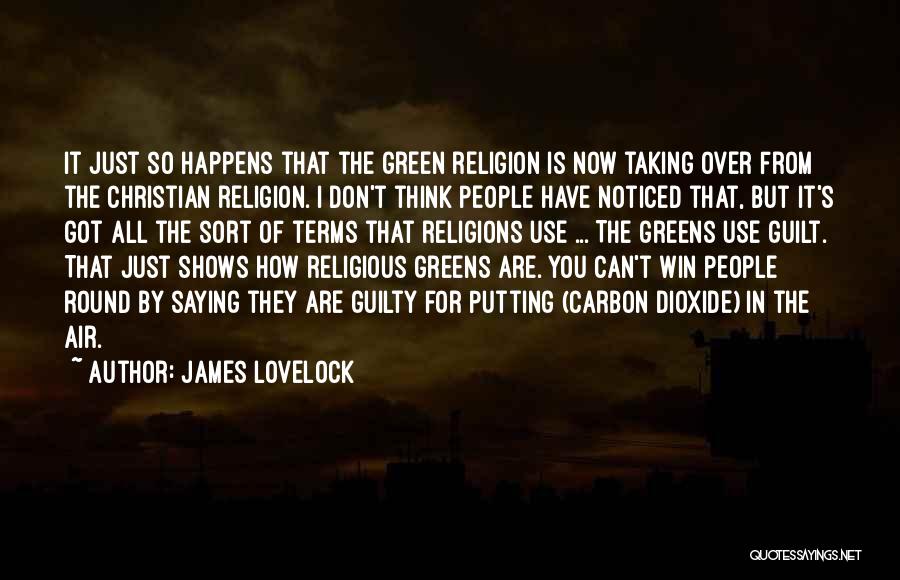 Christian Religions Quotes By James Lovelock