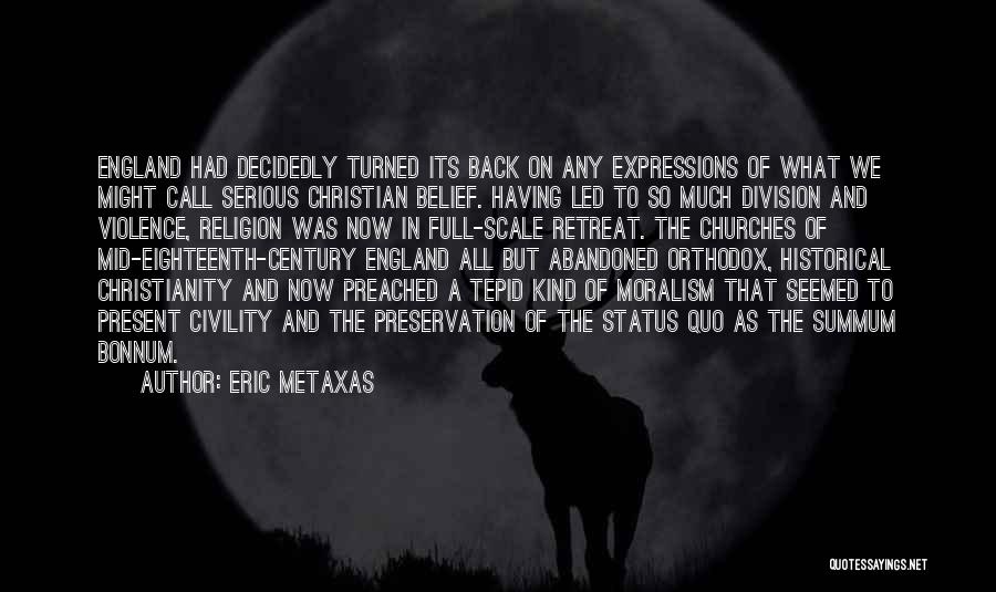 Christian Retreat Quotes By Eric Metaxas