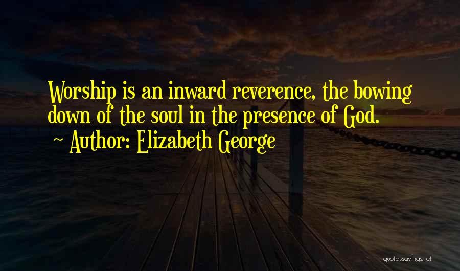 Christian Reverence Quotes By Elizabeth George