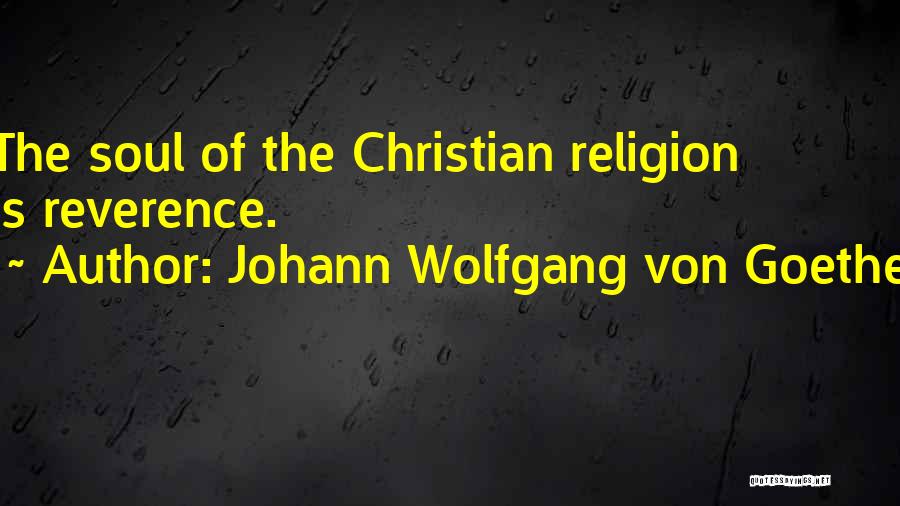 Christian Reverence Quotes By Johann Wolfgang Von Goethe