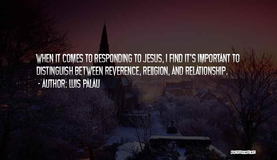 Christian Reverence Quotes By Luis Palau