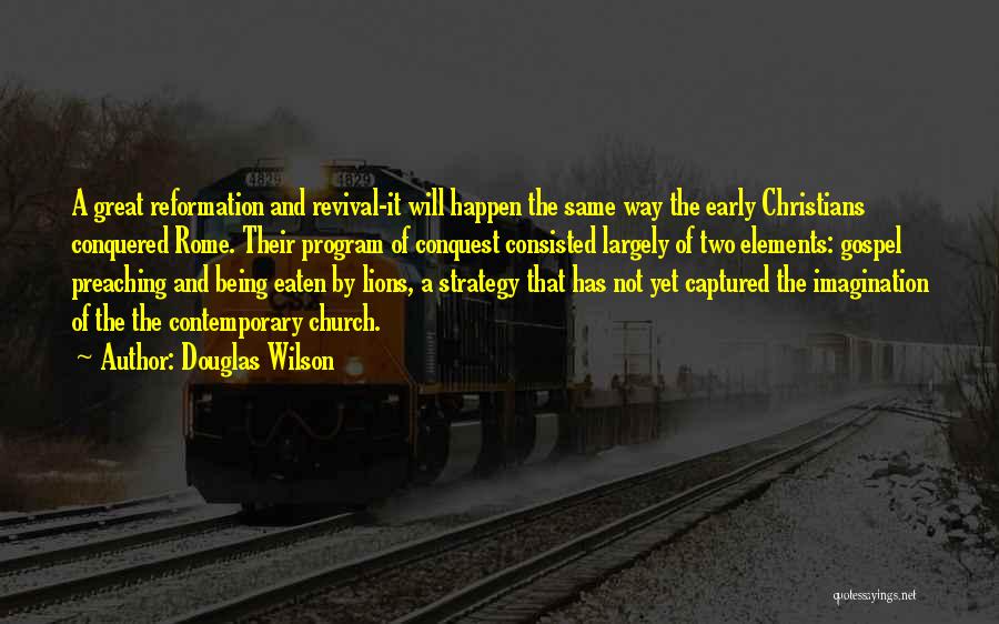 Christian Revival Quotes By Douglas Wilson