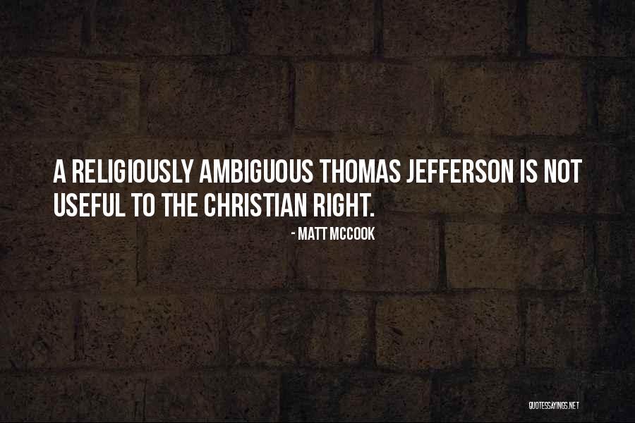 Christian Right Quotes By Matt McCook Christian Right Quotes By Matt McCook