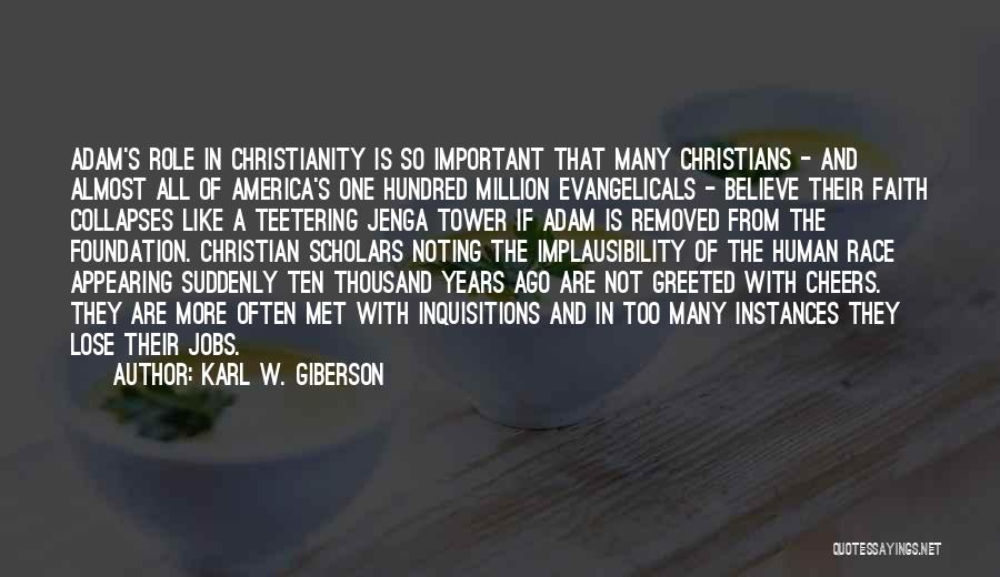 Christian Scholars Quotes By Karl W. Giberson