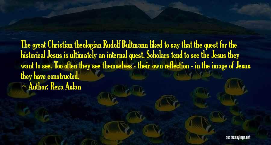 Christian Scholars Quotes By Reza Aslan