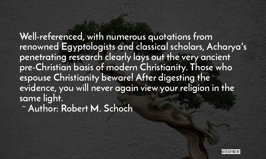 Christian Scholars Quotes By Robert M. Schoch