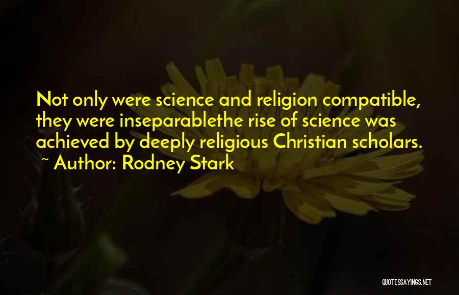 Christian Scholars Quotes By Rodney Stark