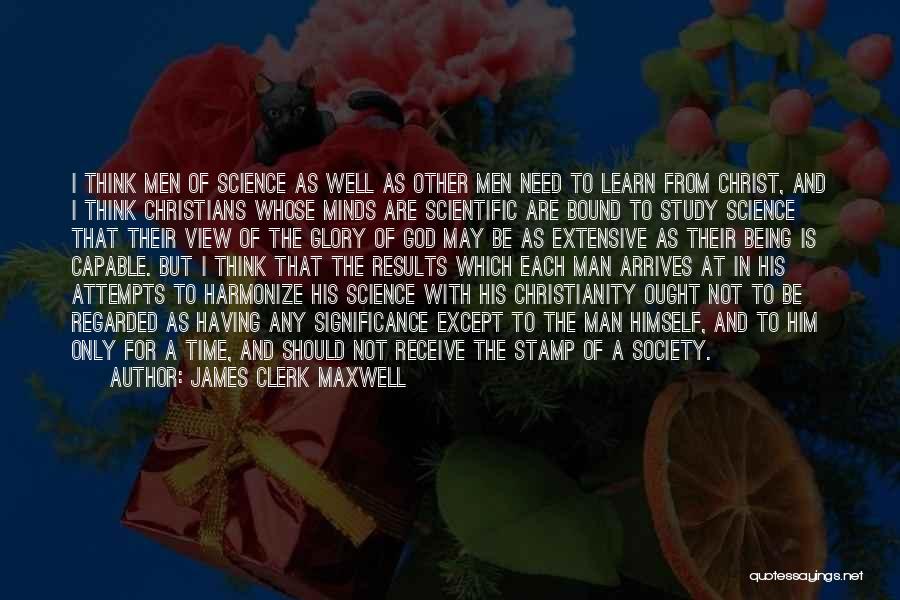 Christian Science Quotes By James Clerk Maxwell
