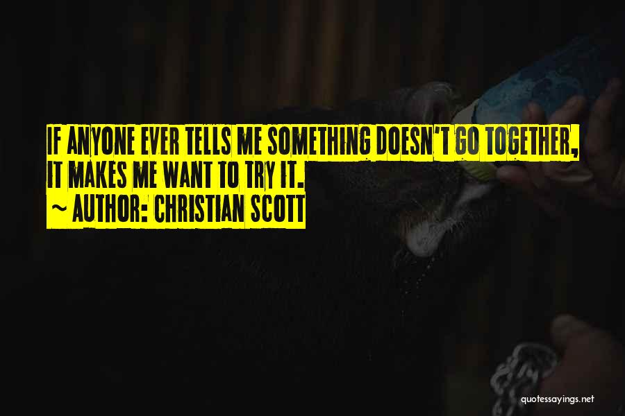 Christian Scott Quotes 503375