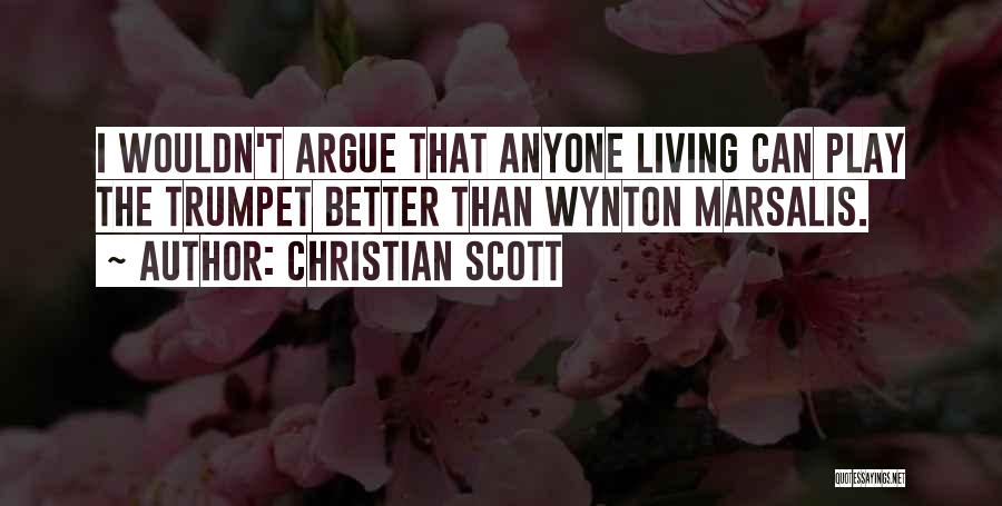 Christian Scott Quotes 608154