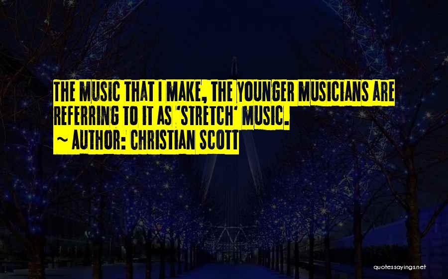 Christian Scott Quotes 868255