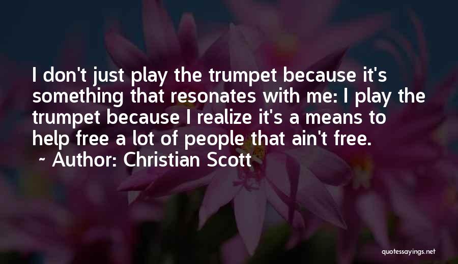 Christian Scott Quotes 883636