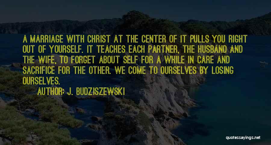 Christian Self Care Quotes By J. Budziszewski