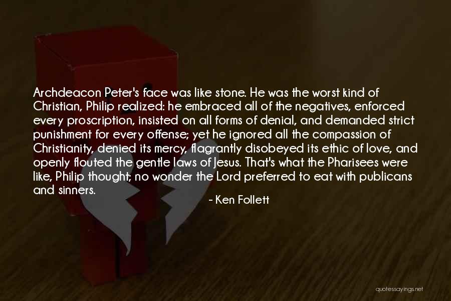 Christian Self Denial Quotes By Ken Follett Christian Self Denial Quotes By Ken Follett