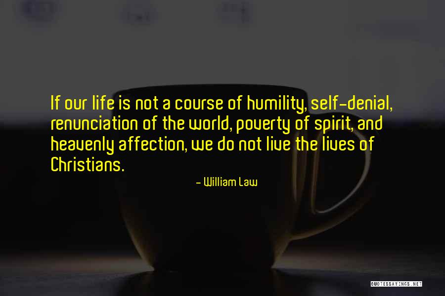 Christian Self Denial Quotes By William Law Christian Self Denial Quotes By William Law