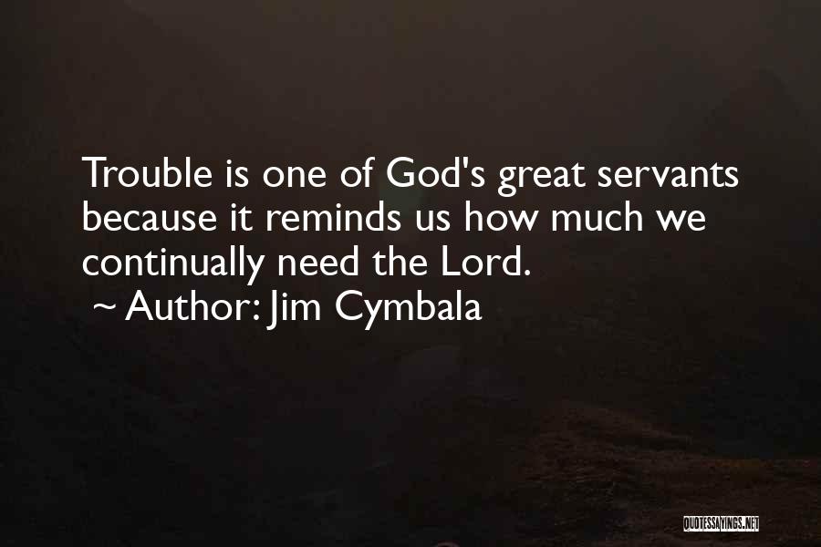 Christian Servants Quotes By Jim Cymbala