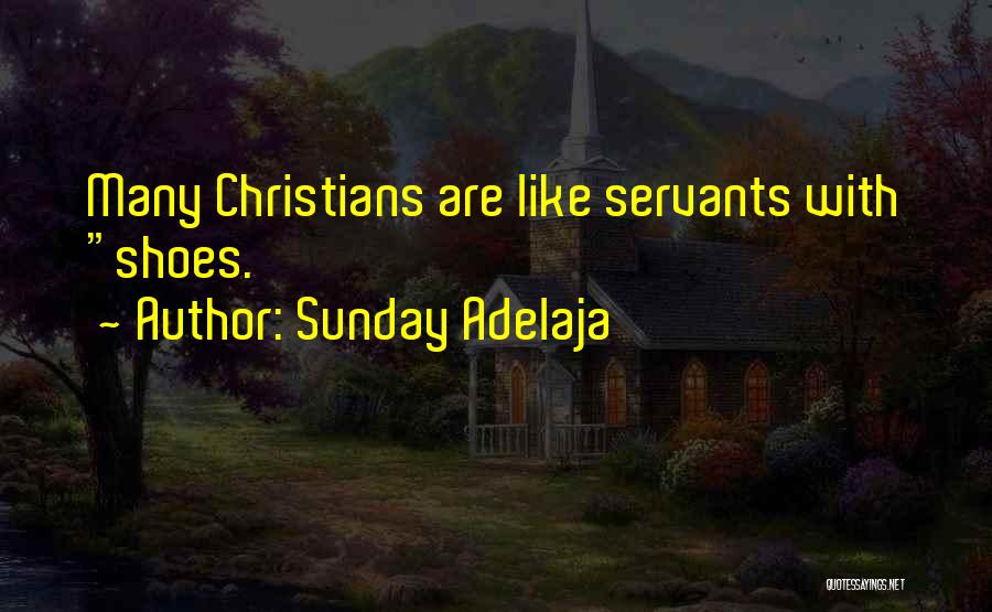 Christian Servants Quotes By Sunday Adelaja