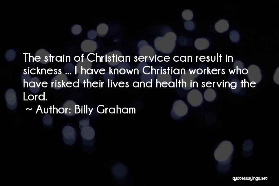 Christian Serving Quotes By Billy Graham