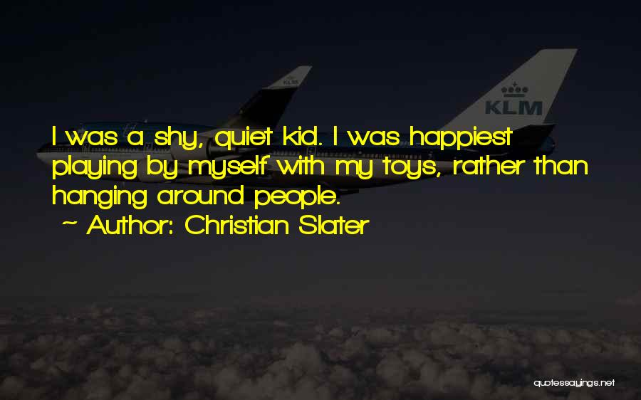 Christian Slater Quotes 2100506