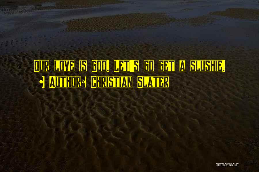 Christian Slater Quotes 604060