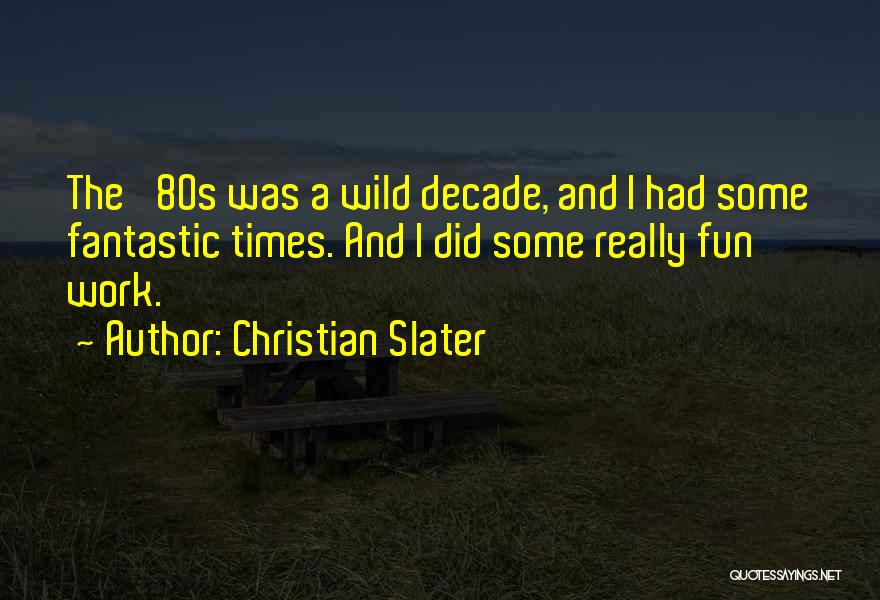 Christian Slater Quotes 735906
