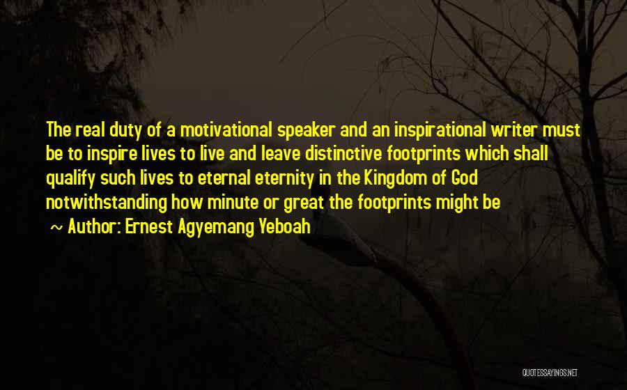 Christian Speakers Quotes By Ernest Agyemang Yeboah