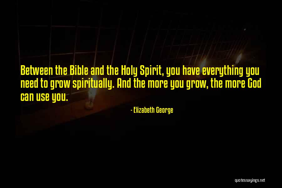 Christian Spiritual Growth Quotes By Elizabeth George Christian Spiritual Growth Quotes By Elizabeth George