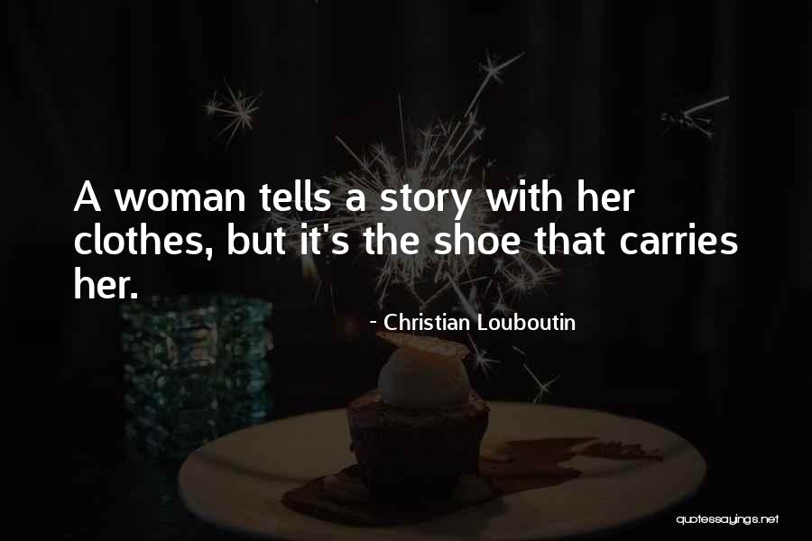 Christian Story Quotes By Christian Louboutin Christian Story Quotes By Christian Louboutin