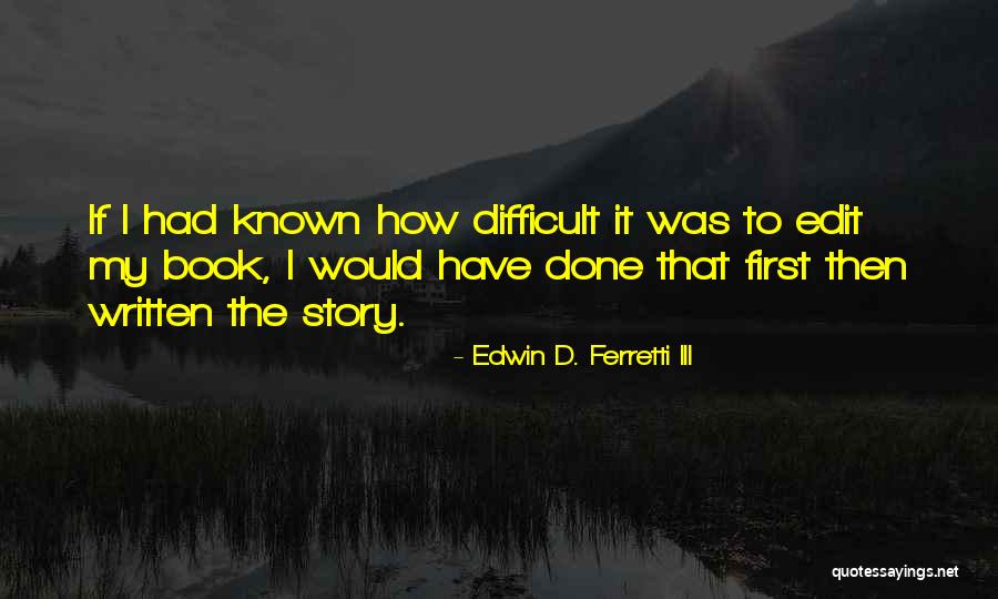Christian Story Quotes By Edwin D. Ferretti III Christian Story Quotes By Edwin D. Ferretti III