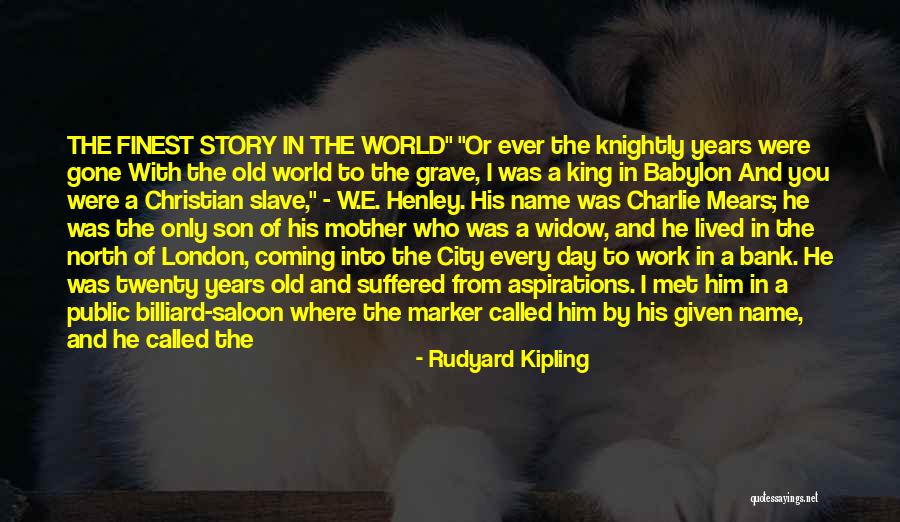 Christian Story Quotes By Rudyard Kipling Christian Story Quotes By Rudyard Kipling