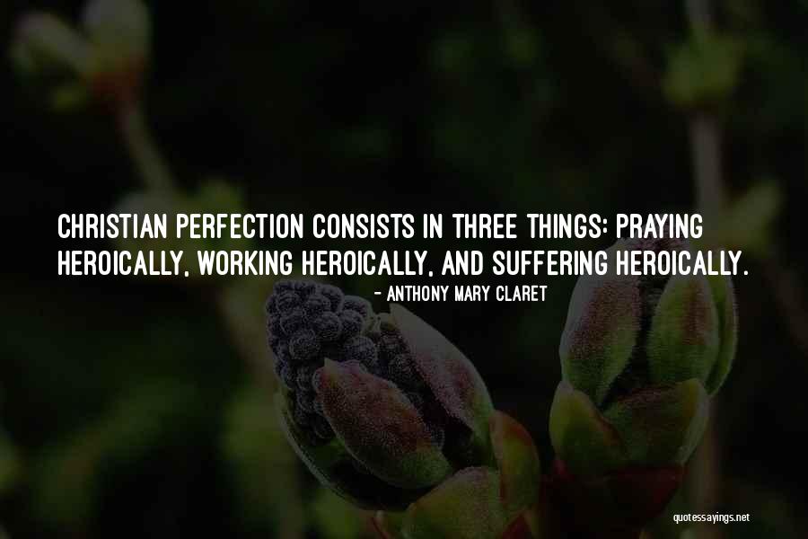Christian Suffering Quotes By Anthony Mary Claret Christian Suffering Quotes By Anthony Mary Claret