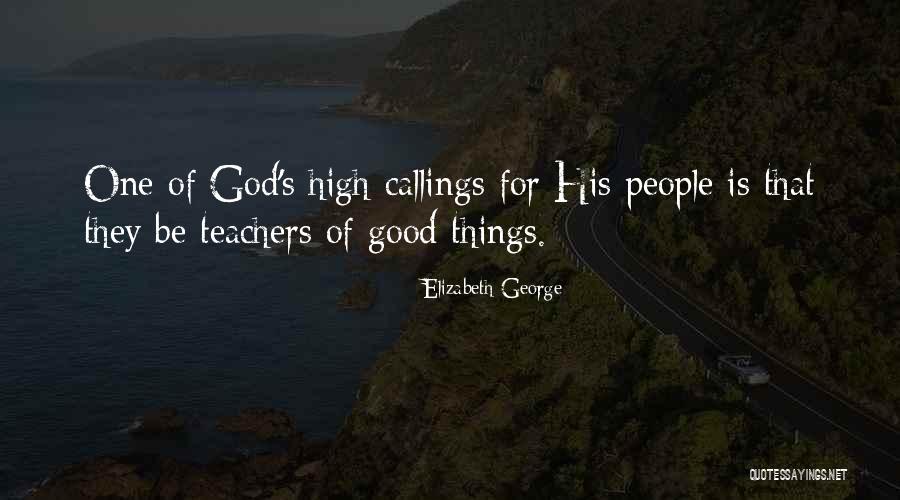 Christian Teachers Quotes By Elizabeth George Christian Teachers Quotes By Elizabeth George