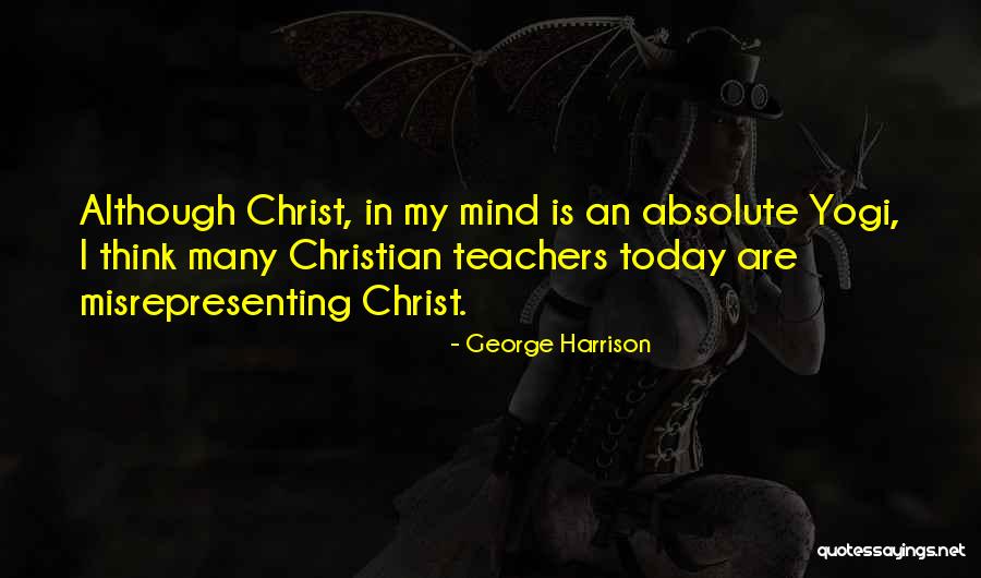 Christian Teachers Quotes By George Harrison Christian Teachers Quotes By George Harrison