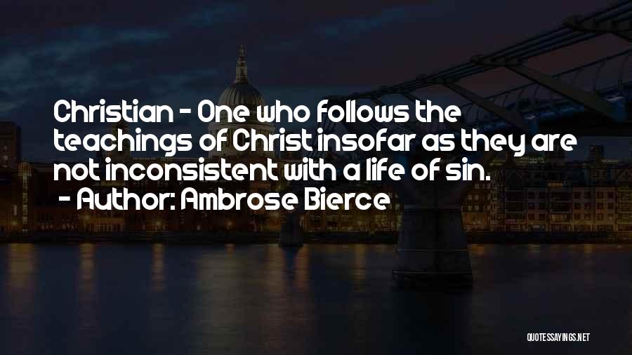 Christian Teachings Quotes By Ambrose Bierce