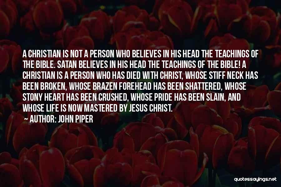 Christian Teachings Quotes By John Piper