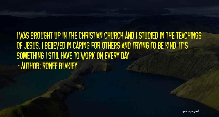 Christian Teachings Quotes By Ronee Blakley