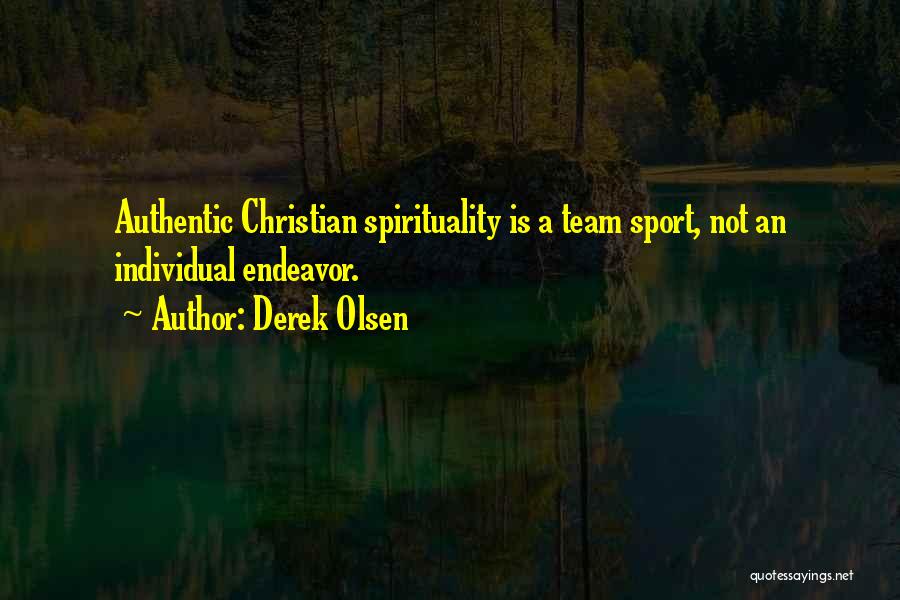 Christian Team Quotes By Derek Olsen