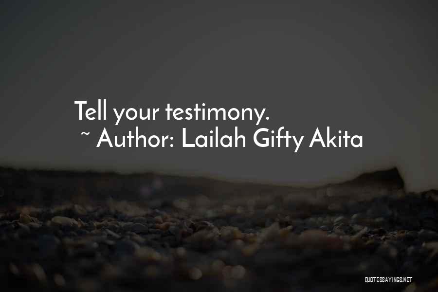Christian Testimony Quotes By Lailah Gifty Akita