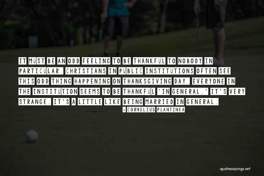 Christian Thanksgiving Quotes By Cornelius Plantinga Christian Thanksgiving Quotes By Cornelius Plantinga