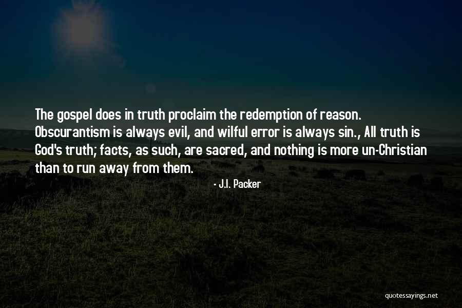 Christian Truth Quotes By J.I. Packer Christian Truth Quotes By J.I. Packer