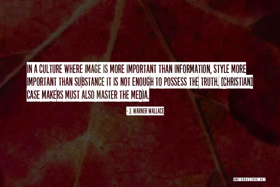 Christian Truth Quotes By J. Warner Wallace Christian Truth Quotes By J. Warner Wallace