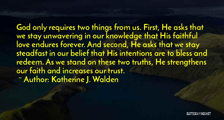 Christian Truths Quotes By Katherine J. Walden