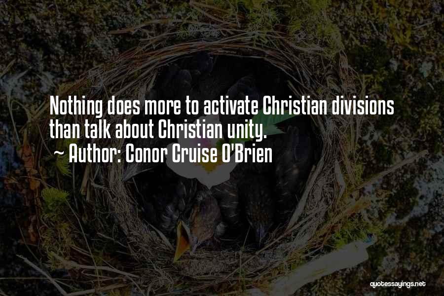 Christian Unity Quotes By Conor Cruise O'Brien