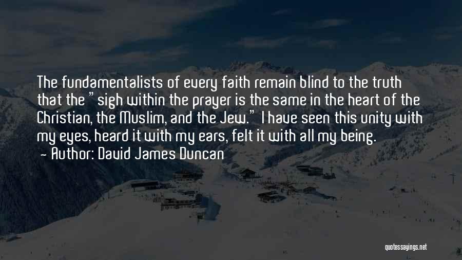 Christian Unity Quotes By David James Duncan