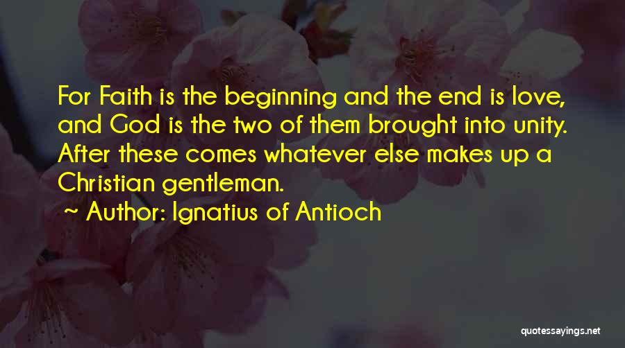 Christian Unity Quotes By Ignatius Of Antioch