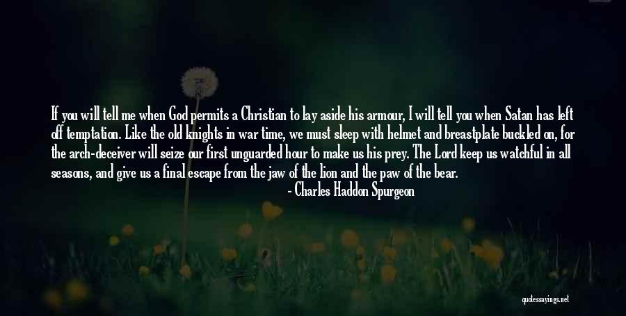Christian Vulnerability Quotes By Charles Haddon Spurgeon Christian Vulnerability Quotes By Charles Haddon Spurgeon