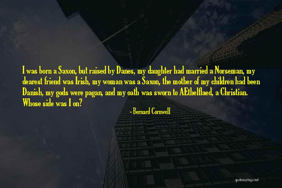 Christian Woman Quotes By Bernard Cornwell Christian Woman Quotes By Bernard Cornwell